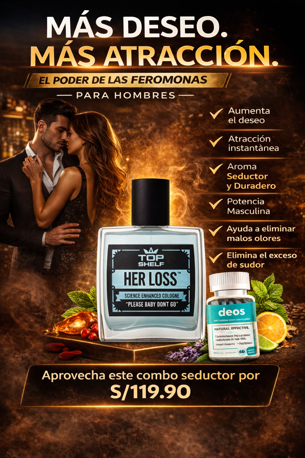 Nuevo Combo Seductor Her Loss® & Deos®: Dispara tu atracción sexual y elimina el mal olor corporal en solo 5 minutos.